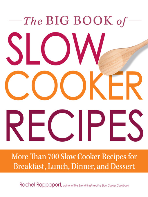 Title details for The Big Book of Slow Cooker Recipes by Rachel Rappaport - Available
